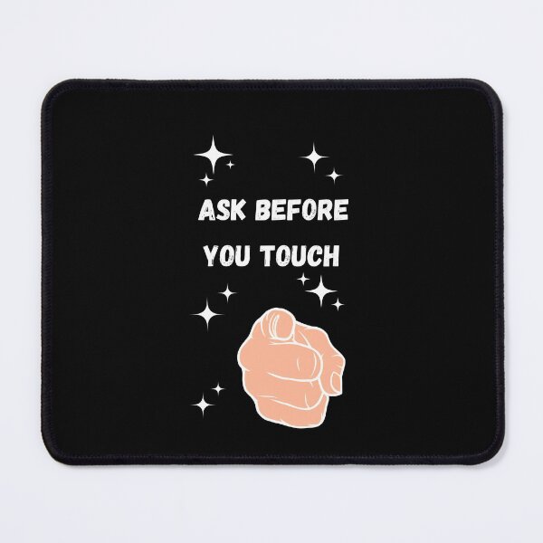 Item preview, Ask before you touch. designed and sold by MyHappyArtShop.