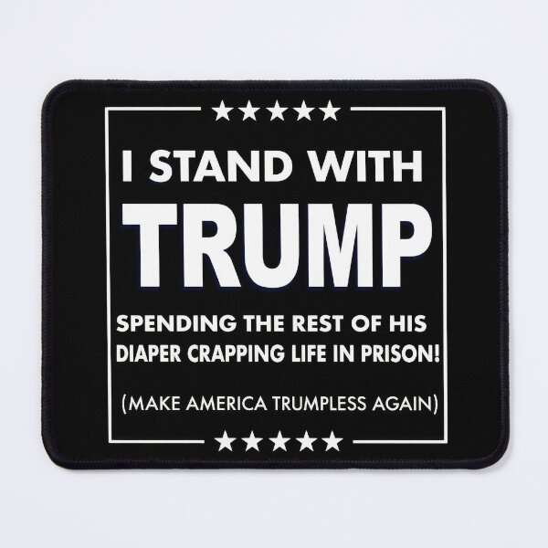 Item preview, I Stand With Trump… Spending the Rest of His Life in Prison! – Make America Trumpless Again Political Protest Design designed and sold by DyfunctionalTee.