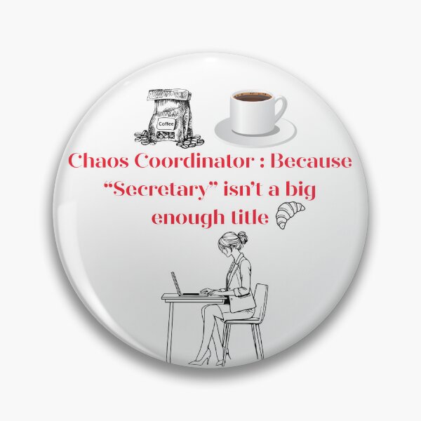 Item preview, Funny Secretary Chaos Coordinator Office Humor Quote Design designed and sold by FunSticky14.