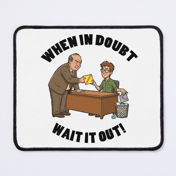 Item preview, When in Doubt, Wait it Out! designed and sold by welshdesigns.