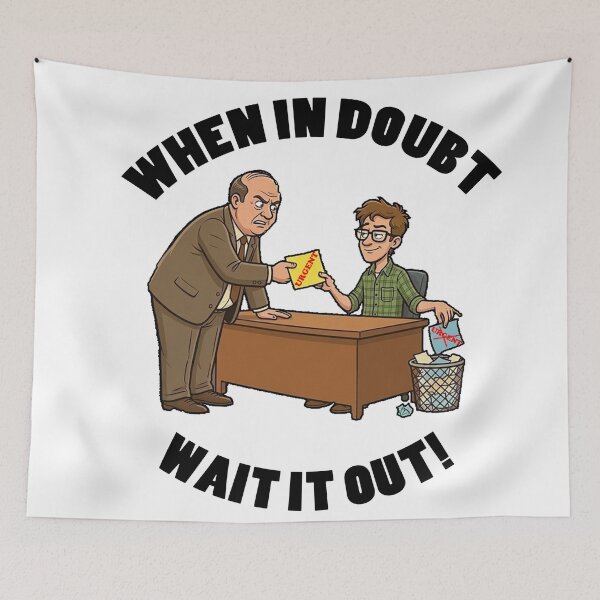 Item preview, When in Doubt, Wait it Out! designed and sold by welshdesigns.
