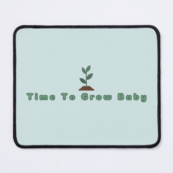 Item preview, Time To Grow Baby Text Green Motivational Stickers Prints Posters Wall Art Magnet Home Coffee Cup Decoration TShirt Stationary Notebook Magnet Hat Kitchen Work School Office Redbubble Shop designed and sold by Saritas Boutique Shop.