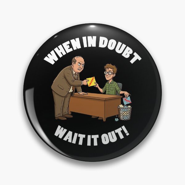 Item preview, When in Doubt, Wait it Out! designed and sold by welshdesigns.