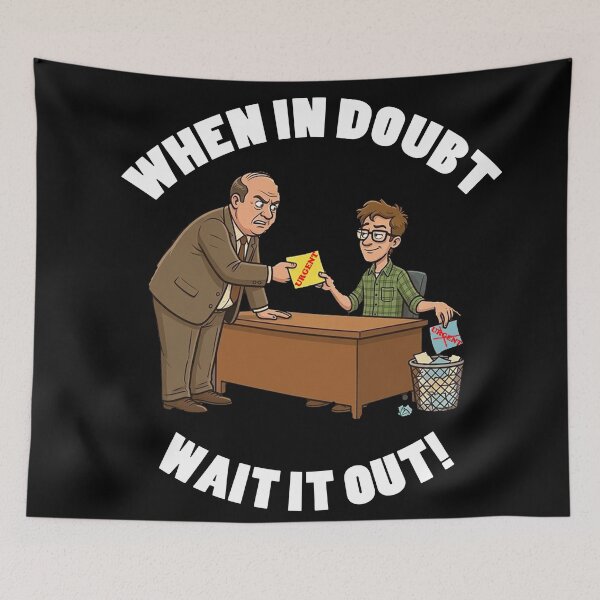 Item preview, When in Doubt, Wait it Out! designed and sold by welshdesigns.