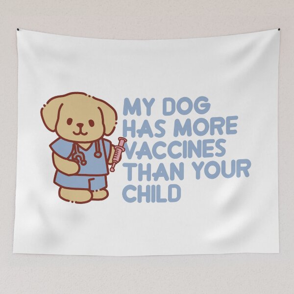 Item preview, My dog has more vaccines than your child designed and sold by remerasnerdas.
