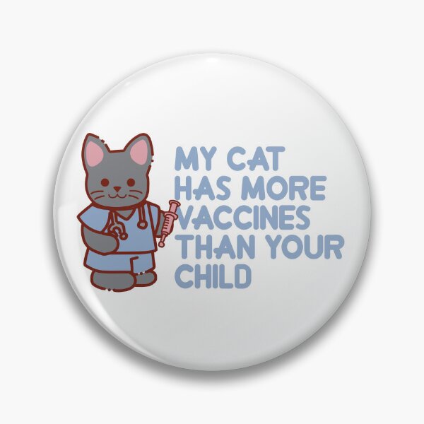 Item preview, My cat has more vaccines than your child designed and sold by remerasnerdas.