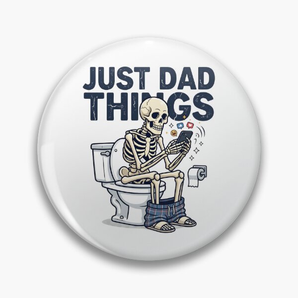 Item preview, Just Dad Things Skeleton Shirt – Funny Bathroom Humor Design - Father's day gift designed and sold by relso.