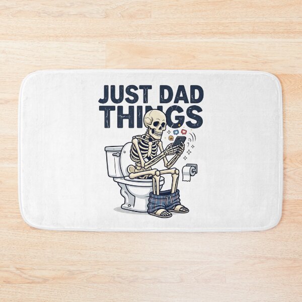 Item preview, Just Dad Things Skeleton Shirt – Funny Bathroom Humor Design - Father's day gift designed and sold by relso.