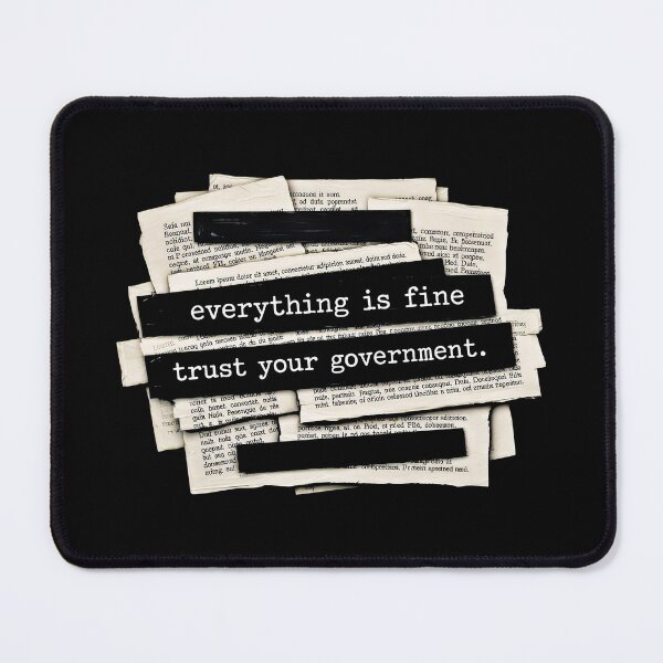 Item preview, Everything Is Fine Trust Your Government Political Statement designed and sold by gear-posters.