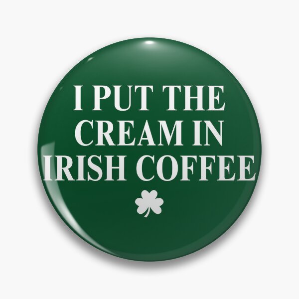 Item preview, I Put The Cream In Irish Coffee Funny Suggestive St Patricks Day designed and sold by Ali-printshop.