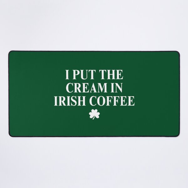 Item preview, I Put The Cream In Irish Coffee Funny Suggestive St Patricks Day designed and sold by Ali-printshop.