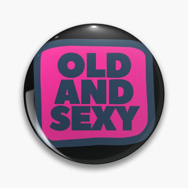 Item preview, Old and Sexy Funny and Confident designed and sold by UNK-Fatigues.