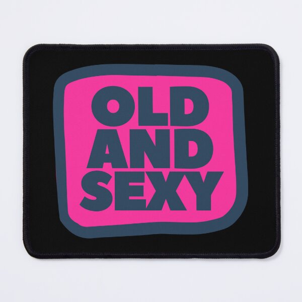 Item preview, Old and Sexy Funny and Confident designed and sold by UNK-Fatigues.