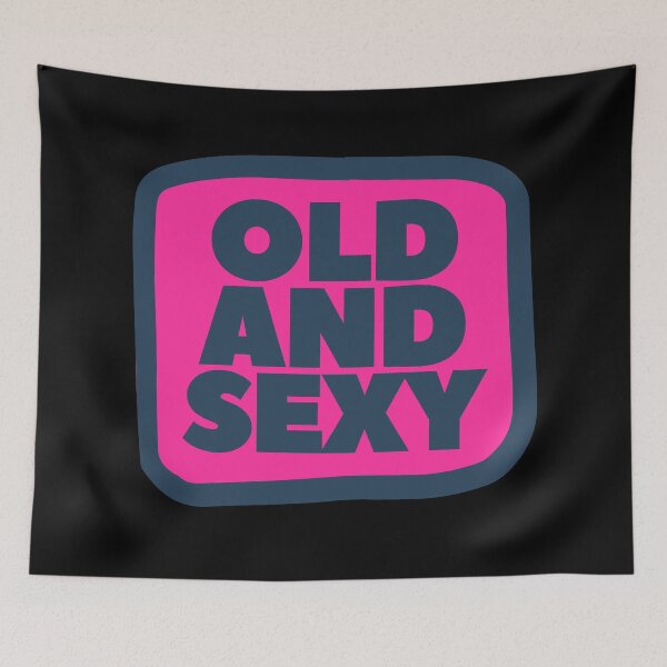 Item preview, Old and Sexy Funny and Confident designed and sold by UNK-Fatigues.