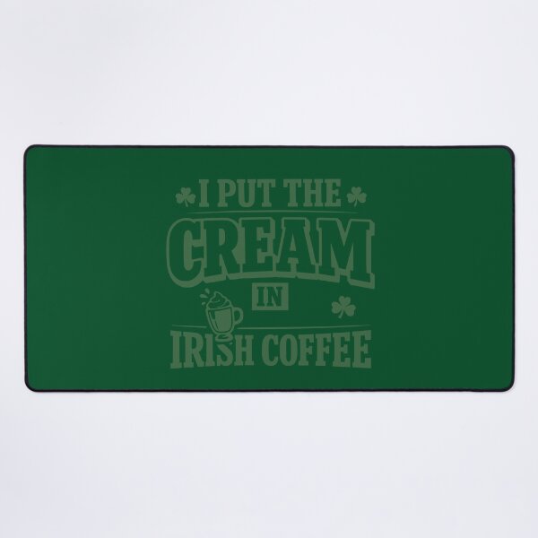 Item preview, I Put The Cream In Irish Coffee Funny Suggestive St Patricks Day designed and sold by Ali-printshop.