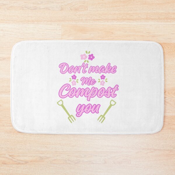 Item preview, Don't make me compost you designed and sold by BritishDelights.