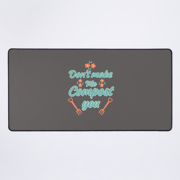 Item preview, Don't make me compost you designed and sold by BritishDelights.