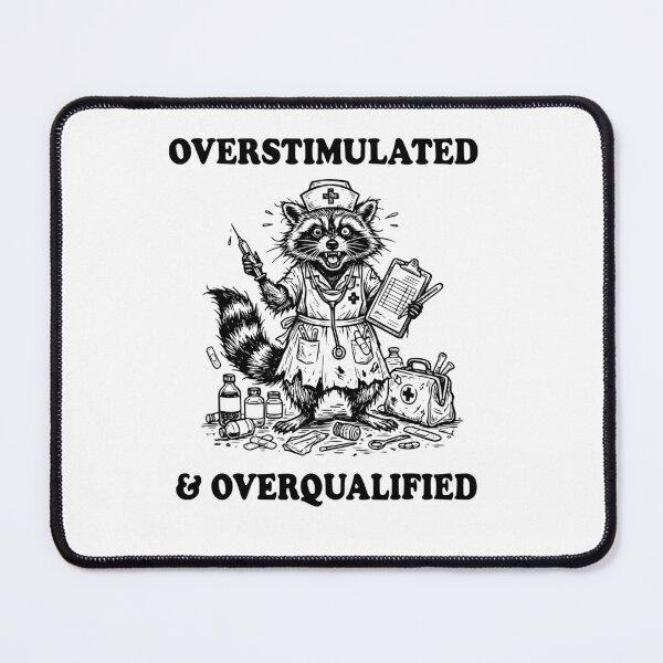 Item preview, Overstimulated and Overqualified Funny Raccoon Nurse Healthcare designed and sold by Ali-printshop.