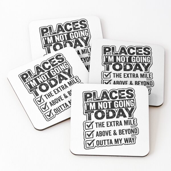 Item preview, Places I Won’t Be Going Today – Above & Beyond / The Extra Mile / Outta My Way Design, Funny Lazy Humor Gift, Sarcastic Quote Graphic Tee designed and sold by AsturShop.