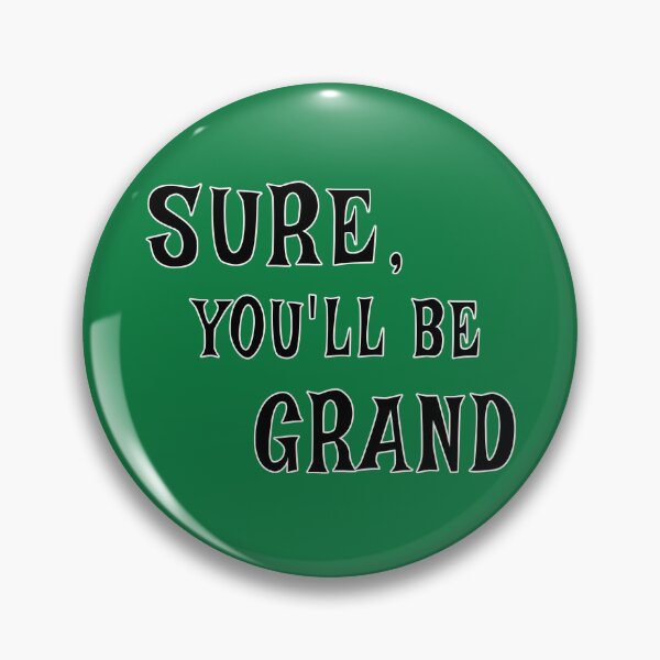 Item preview, Sure, You'll Be Grand - Irish Saying designed and sold by SouthVibeDesign.