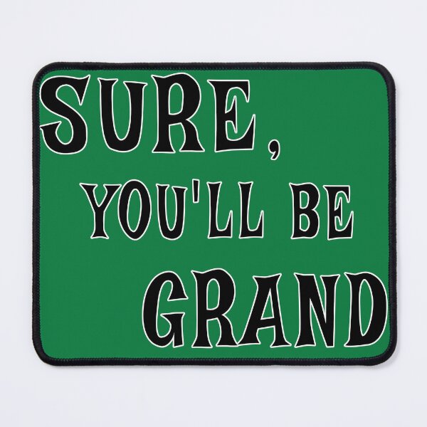Item preview, Sure, You'll Be Grand - Irish Saying designed and sold by SouthVibeDesign.