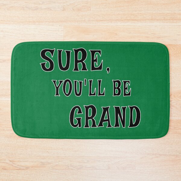 Item preview, Sure, You'll Be Grand - Irish Saying designed and sold by SouthVibeDesign.