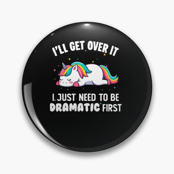 Item preview, I’ll Get Over It I Just Need To Be Dramatic First Funny Drama Queen designed and sold by SkeletonsDanger.