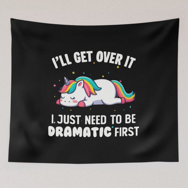 Item preview, I’ll Get Over It I Just Need To Be Dramatic First Funny Drama Queen designed and sold by SkeletonsDanger.