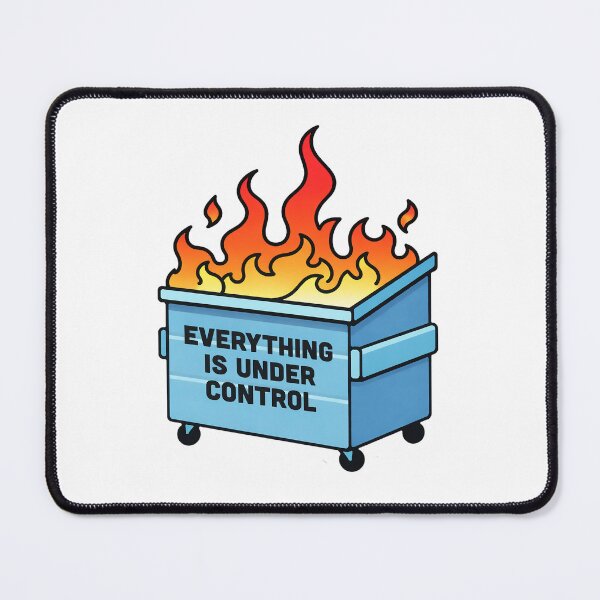 Item preview, Everything Is Under Control Dumpster Fire Sticker designed and sold by PIXEL POP DESIGNS - Beyond the Norm!.