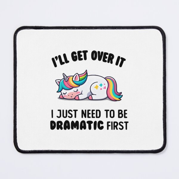 Item preview, I’ll Get Over It I Just Need To Be Dramatic First Cute Rainbow Humor designed and sold by SkeletonsDanger.