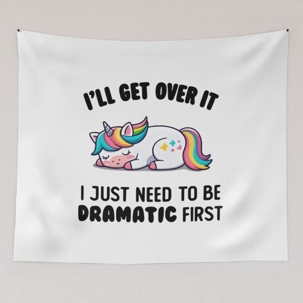 Item preview, I’ll Get Over It I Just Need To Be Dramatic First Cute Rainbow Humor designed and sold by SkeletonsDanger.