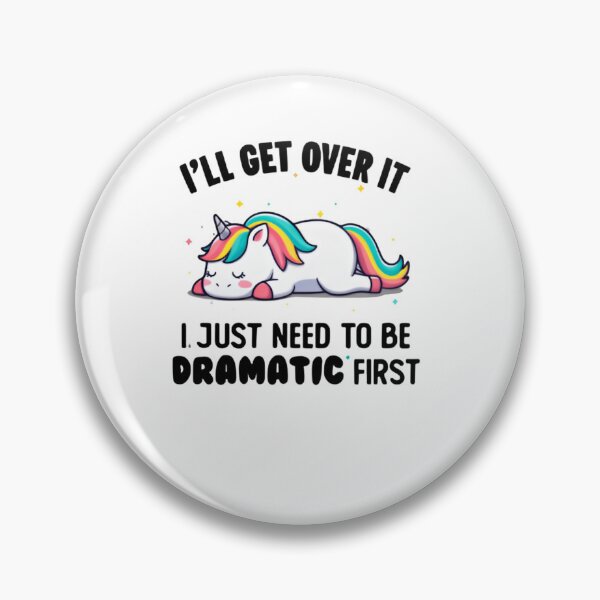 Item preview, I’ll Get Over It I Just Need To Be Dramatic First Funny Cartoon Unicorn designed and sold by SkeletonsDanger.