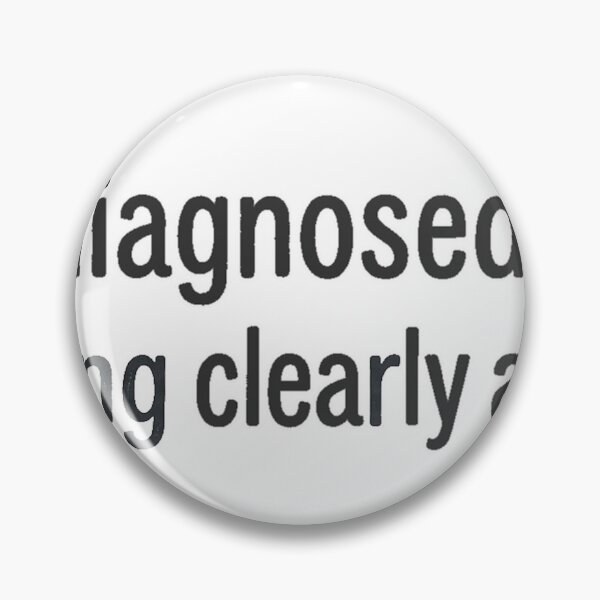 Item preview, Undiagnosed but soemthing clearly aint right designed and sold by BankrobberGus.