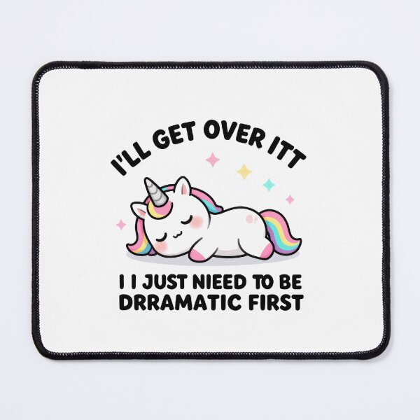 Item preview, I’ll Get Over It I Just Need To Be Dramatic First Cute Sarcastic Mood designed and sold by SkeletonsDanger.
