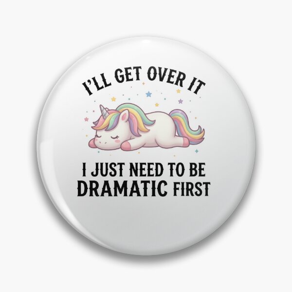 Item preview, I’ll Get Over It I Just Need To Be Dramatic First Rainbow Unicorn Vibes designed and sold by SkeletonsDanger.