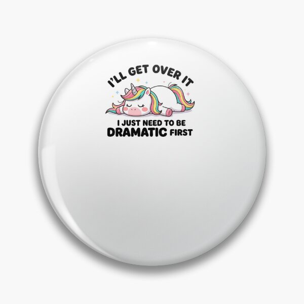 Item preview, I’ll Get Over It I Just Need To Be Dramatic First Funny Rainbow Unicorn designed and sold by SkeletonsDanger.