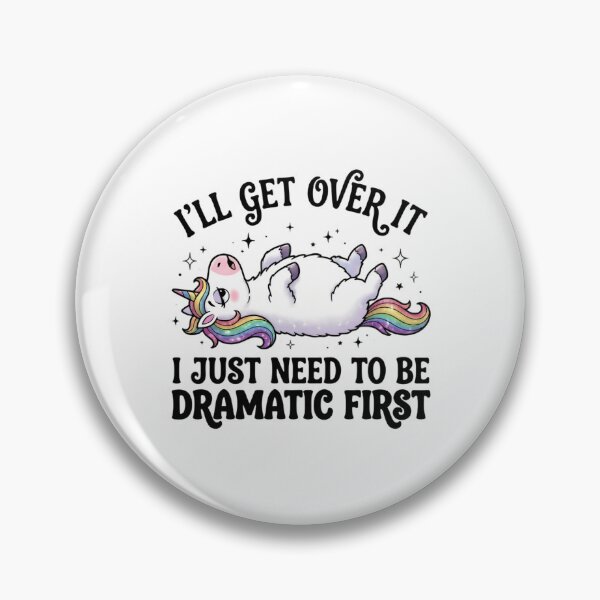 Item preview, I’ll Get Over It I Just Need To Be Dramatic First Sarcastic Cute Mood designed and sold by SkeletonsDanger.