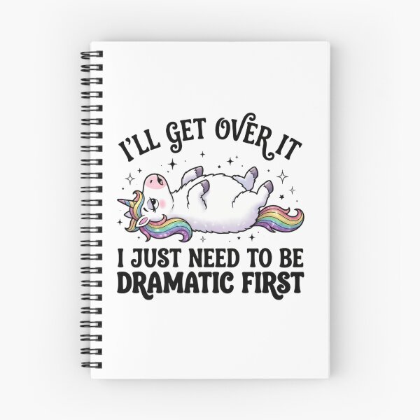 Item preview, I’ll Get Over It I Just Need To Be Dramatic First Sarcastic Cute Mood designed and sold by SkeletonsDanger.