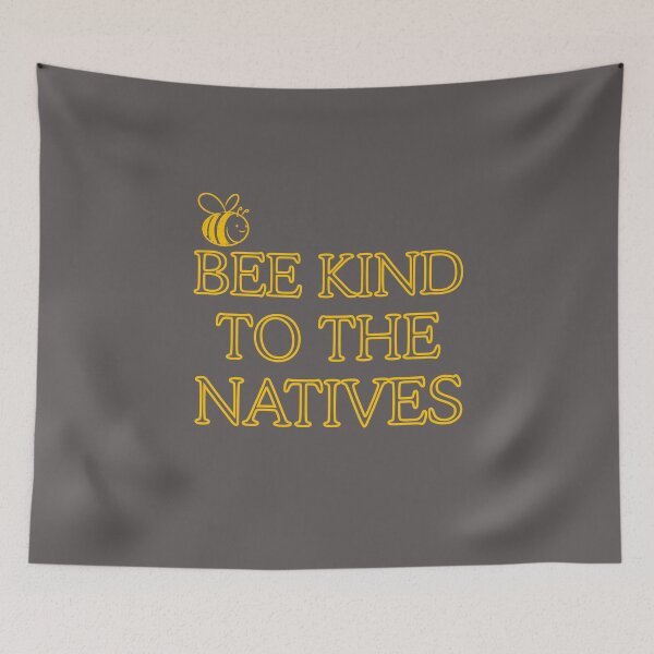 Item preview, Be kind to the natives designed and sold by BritishDelights.