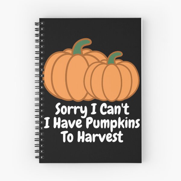 Item preview, Sorry I Can't I Have Pumpkins to Harvest designed and sold by AoSora.