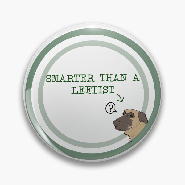 Item preview, My dog is Smarter Than a Leftist designed and sold by Sea Biscuit.