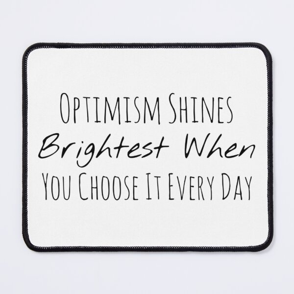 Item preview, Optimism Shines Brightest When You Choose It Every Day – Positive Outlook Affirmation designed and sold by Camila  Ardila.