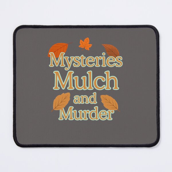 Item preview, Mysteries mulch and murder designed and sold by BritishDelights.