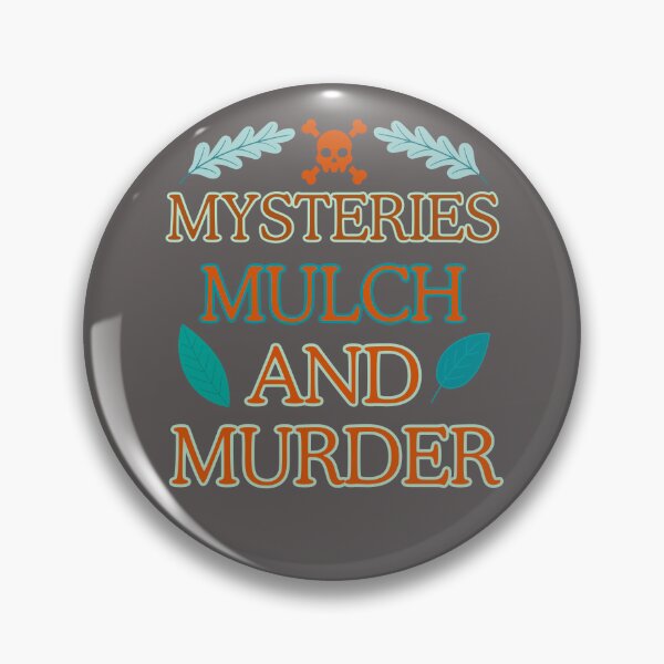 Item preview, Mysteries mulch and murder designed and sold by BritishDelights.