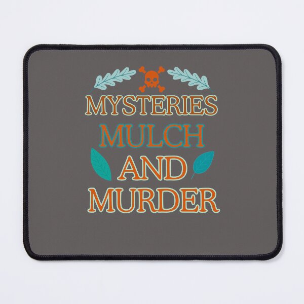 Item preview, Mysteries mulch and murder designed and sold by BritishDelights.