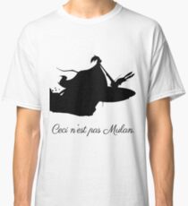 Ceci n'est pas Mulan Classic T-Shirt