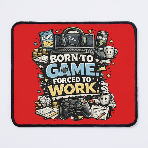 Item preview, Born To Game Forced To Work designed and sold by bysaintclaire.