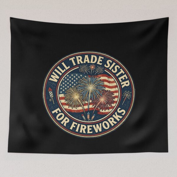 Item preview, Will Trade Sister for Firecrackers Funny 4th of July Patriotic  designed and sold by THREE LITTLE BEANS.