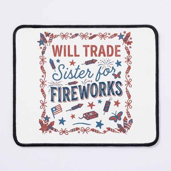 Item preview, Will Trade Sister for Firecrackers Funny 4th of July Patriotic  designed and sold by THREE LITTLE BEANS.