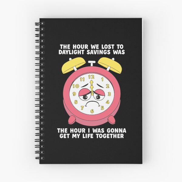 Item preview, The Hour We Lost To Daylight Savings Was The Hour I Was Gonna Get My Life Together designed and sold by DexertimaArt.